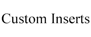 CUSTOM INSERTS