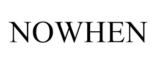 NOWHEN