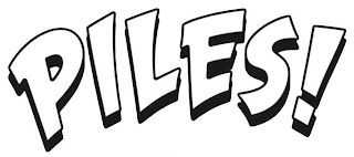 PILES!
