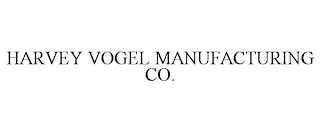 HARVEY VOGEL MANUFACTURING CO.