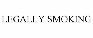 LEGALLY SMOKING