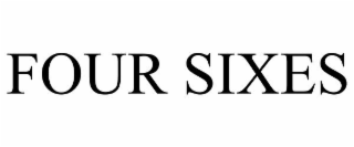 FOUR SIXES