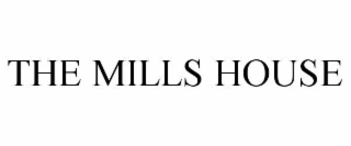THE MILLS HOUSE