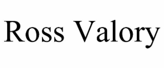 ROSS VALORY