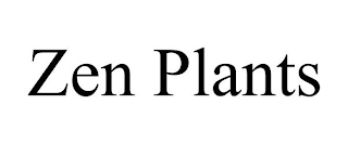ZEN PLANTS
