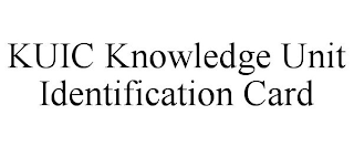 KUIC KNOWLEDGE UNIT IDENTIFICATION CARD