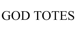 GOD TOTES
