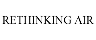 RETHINKING AIR