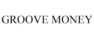 GROOVE MONEY