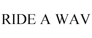 RIDE A WAV