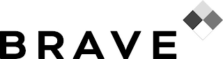 BRAVE