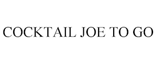 COCKTAIL JOE TO GO
