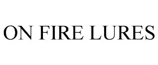 ON FIRE LURES