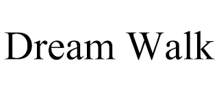DREAM WALK