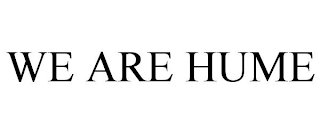 WE ARE HUME