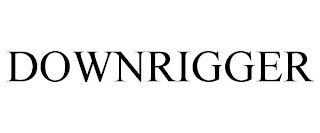 DOWNRIGGER