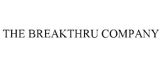 THE BREAKTHRU COMPANY