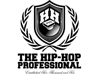 HH PRO THE HIP-HOP PROFESSIONAL ESTABLISHED TWO THOUSAND AND TEN