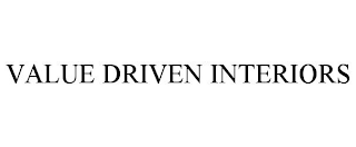 VALUE DRIVEN INTERIORS