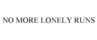 NO MORE LONELY RUNS