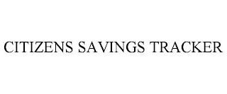 CITIZENS SAVINGS TRACKER