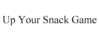 UP YOUR SNACK GAME
