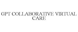GPT COLLABORATIVE VIRTUAL CARE