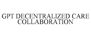 GPT DECENTRALIZED CARE COLLABORATION