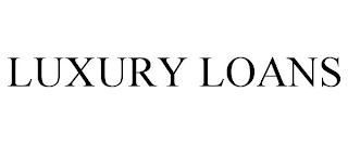 LUXURY LOANS