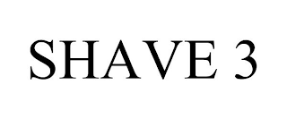 SHAVE 3