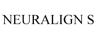 NEURALIGN S