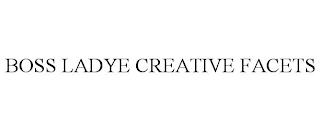 BOSS LADYE CREATIVE FACETS