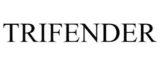 TRIFENDER