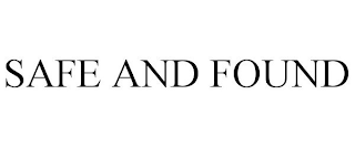 SAFE AND FOUND