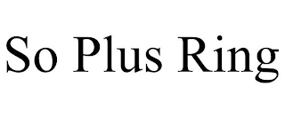 SO PLUS RING