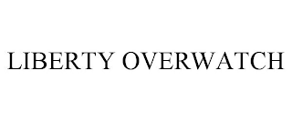 LIBERTY OVERWATCH