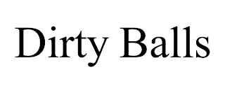 DIRTY BALLS
