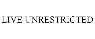 LIVE UNRESTRICTED