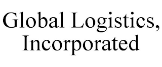 GLOBAL LOGISTICS, INCORPORATED