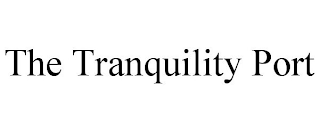 THE TRANQUILITY PORT