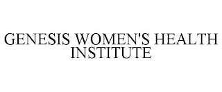 GENESIS WOMEN'S HEALTH INSTITUTE