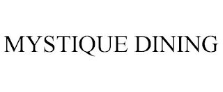 MYSTIQUE DINING