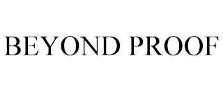 BEYOND PROOF