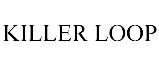 KILLER LOOP