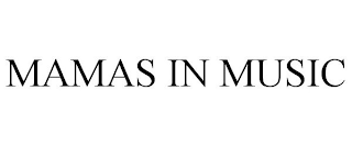 MAMAS IN MUSIC