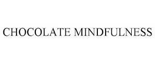 CHOCOLATE MINDFULNESS