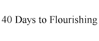 40 DAYS TO FLOURISHING