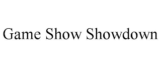 GAME SHOW SHOWDOWN