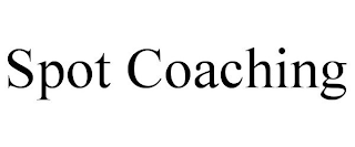 SPOT COACHING