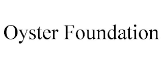 OYSTER FOUNDATION